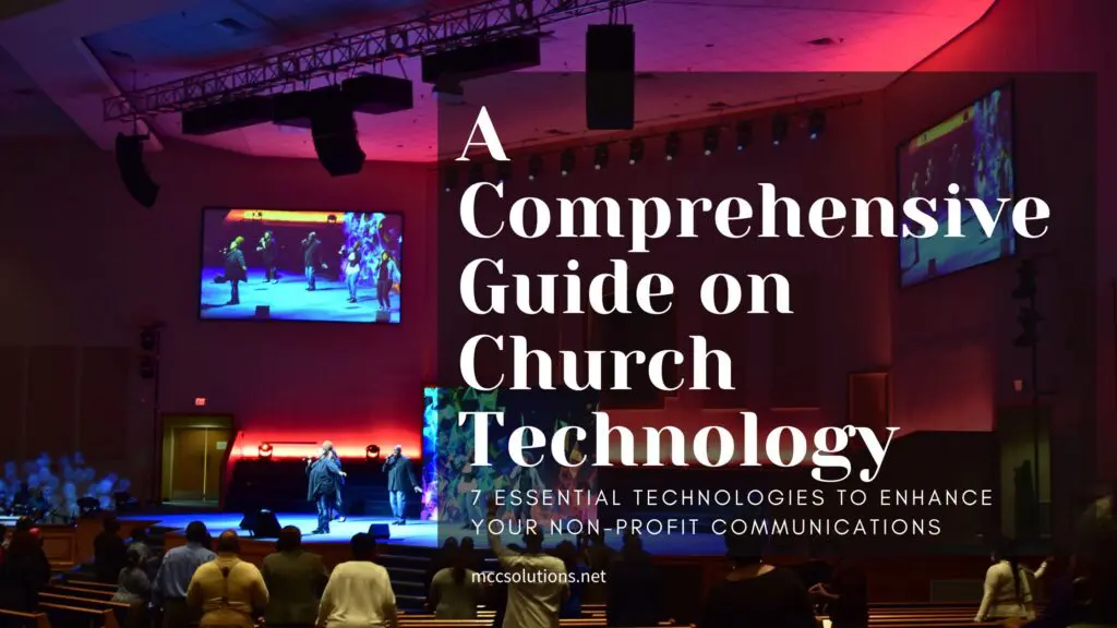 A Comprehensive Guide on church Technology - blog post. 7 Essential Technologies to Enhance Your Non-Profit Communications