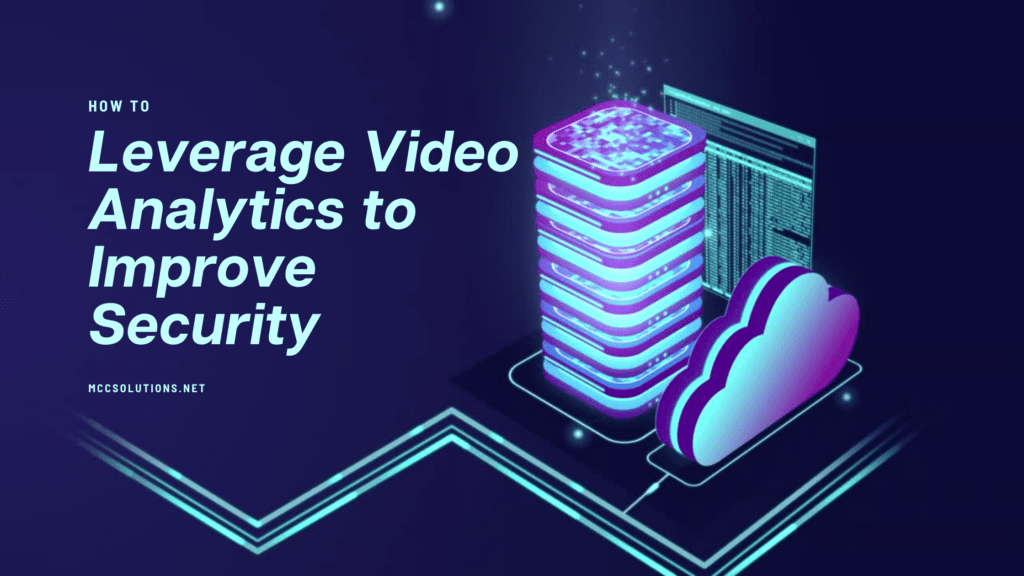 Title graphic for the blog post 'How to Leverage Video Analytics to Improve Security.' The graphic, set against a blue background, features an illustration of a cloud intertwined with various technology symbols, representing the integration of cloud computing and advanced tech in enhancing security measures.